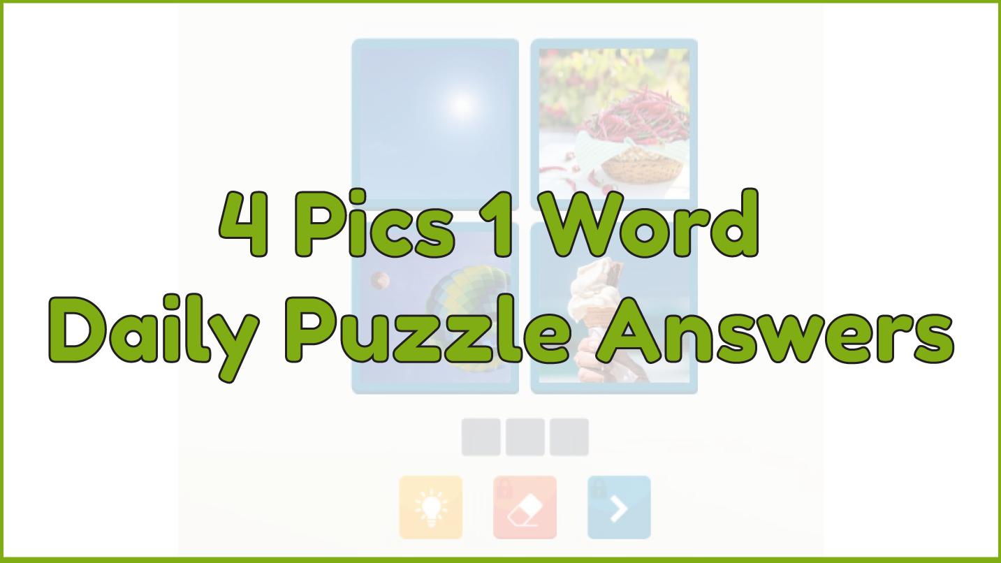 4 Pics 1 Word Daily Puzzle Answers