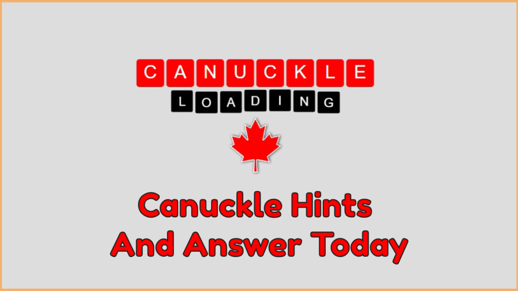 Canuckle Hints And Answers Today