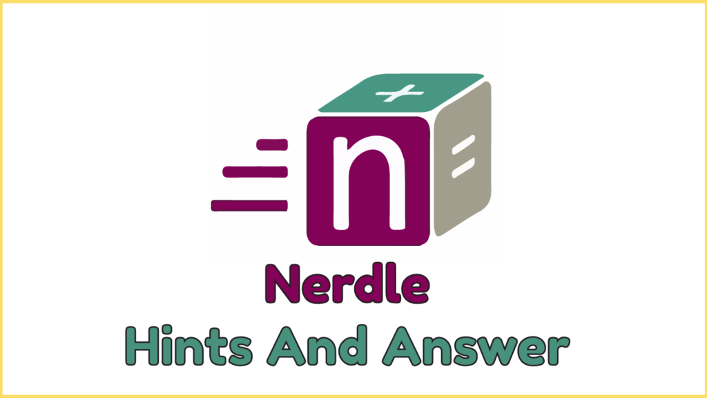 Nerdle Hints And Answers Today