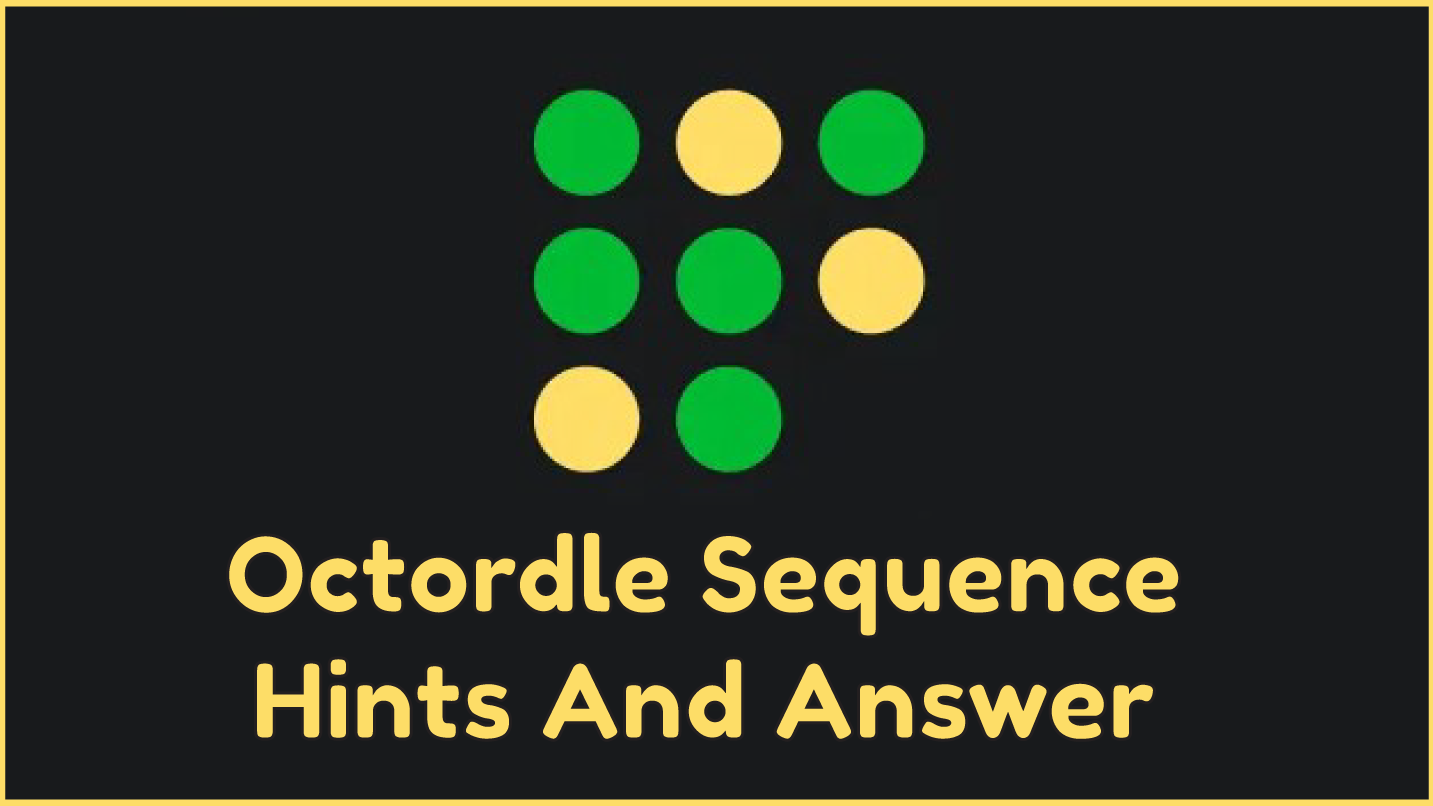 Octordle Sequence Hints And Answer today