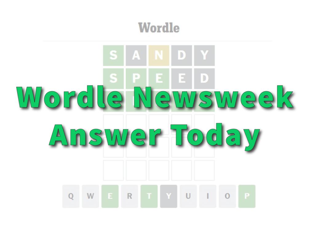 Wordle Newsweek Answer Today